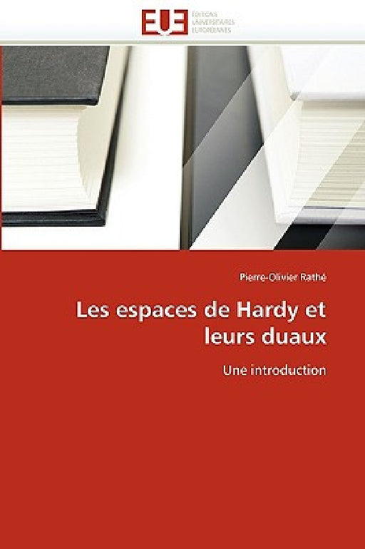 Les Espaces de Hardy Et Leurs Duaux by Rathe-P