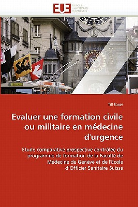 Evaluer Une Formation Civile Ou Militaire En Médecine d''urgence by Saxer-T