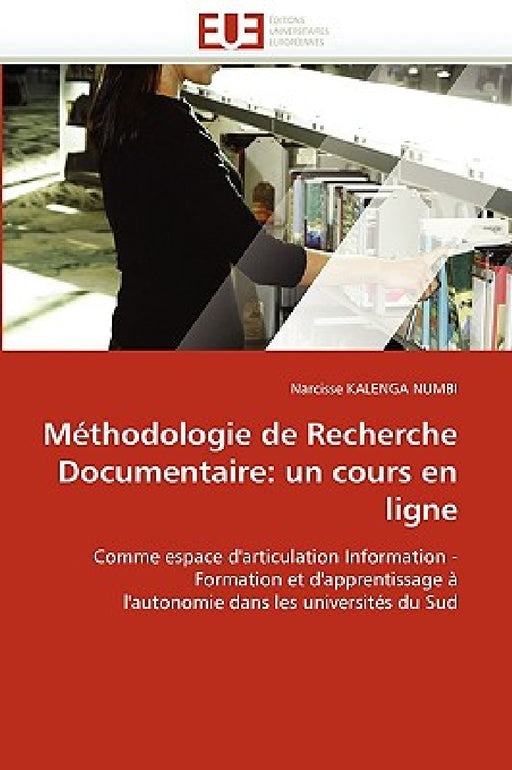 Méthodologie de Recherche Documentaire: Un Cours En Ligne by Kalenga Numbi-N