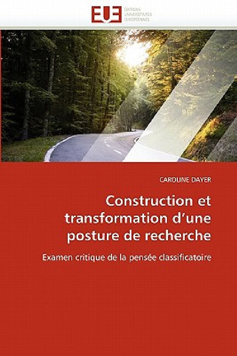 Construction Et Transformation d''une Posture de Recherche by Dayer-C