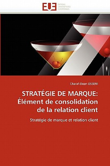 Stratégie de Marque: Élément de Consolidation de la Relation Client by Osseni-C