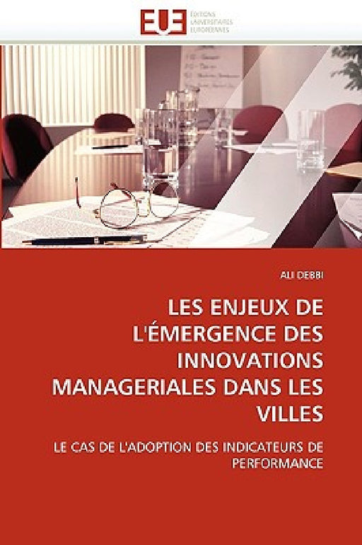 Les Enjeux de l''émergence Des Innovations Manageriales Dans Les Villes by Debbi-A