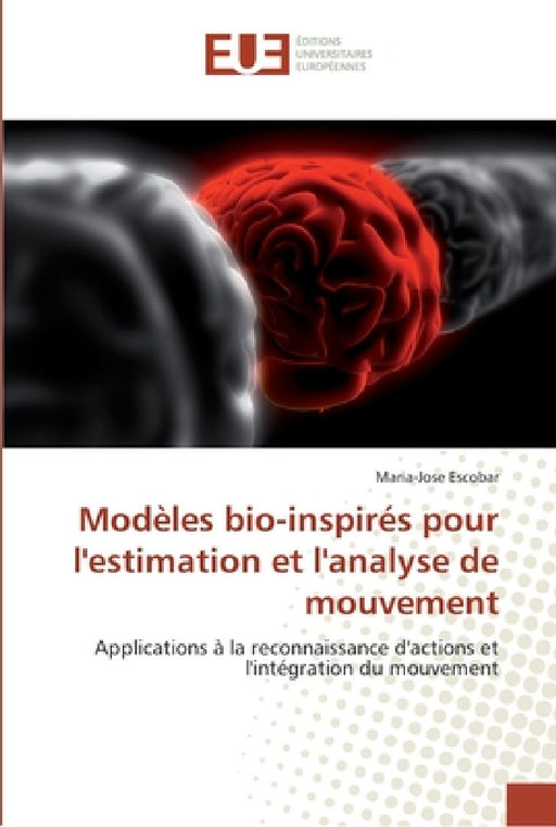 Modèles bio-inspirés pour l'estimation et l'analyse de mouvement by Escobar-M