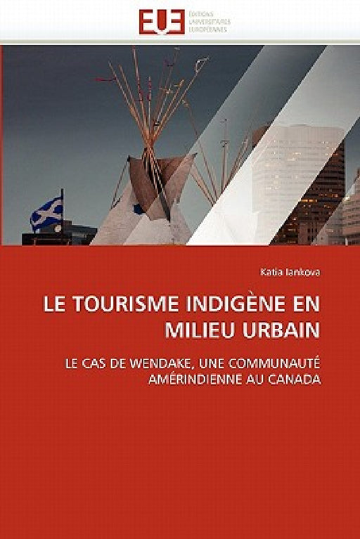Le Tourisme Indigène En Milieu Urbain by Iankova-K
