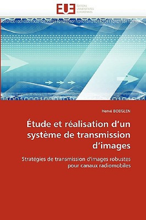 Étude Et Réalisation d''un Système de Transmission d''images by Boeglen-H