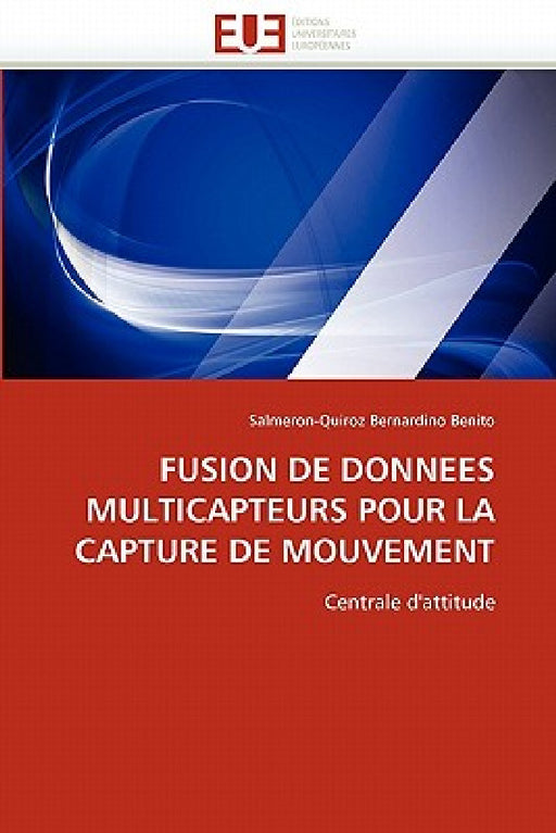 Fusion de Donnees Multicapteurs Pour La Capture de Mouvement by Benito-S