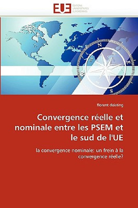 Convergence réelle et nominale entre les psem et le sud de l''ue by Deisting-F