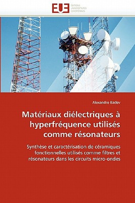 Matériaux Diélectriques À Hyperfréquence Utilisés Comme Résonateurs by Badev-A