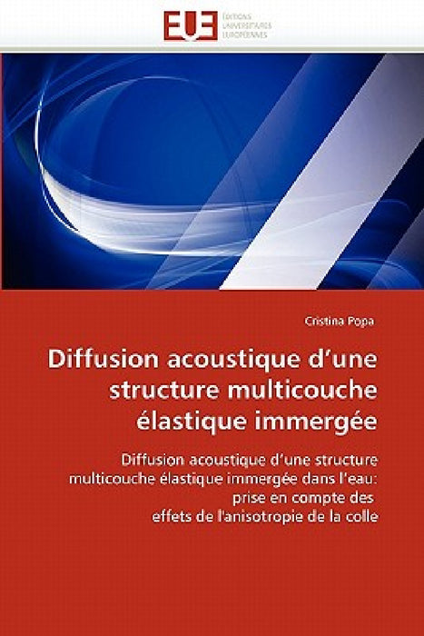 Diffusion acoustique d''une structure multicouche élastique immergée by Popa-C