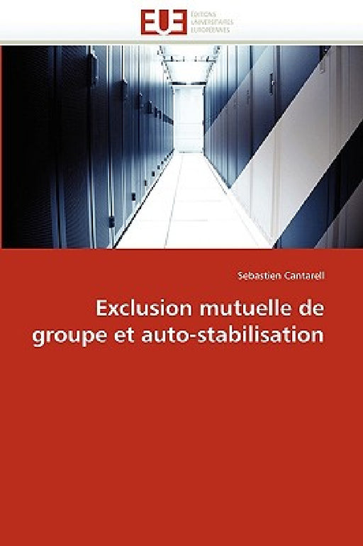 Exclusion Mutuelle de Groupe Et Auto-Stabilisation by Cantarell-S