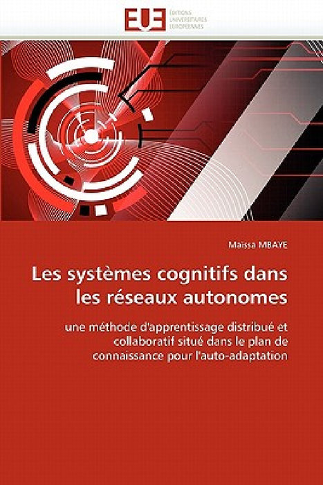 Les Systèmes Cognitifs Dans Les Réseaux Autonomes by Mbaye-M