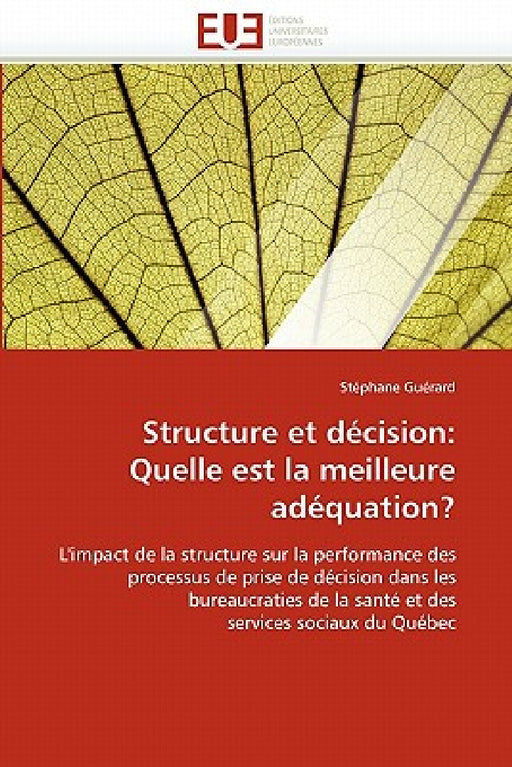 Structure Et Décision: Quelle Est La Meilleure Adéquation? by Guerard-S