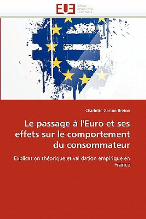Le Passage À l''euro Et Ses Effets Sur Le Comportement Du Consommateur by Gastonbreton-C