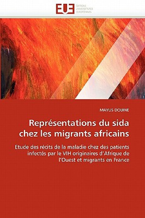 Représentations Du Sida Chez Les Migrants Africains by Douine-M