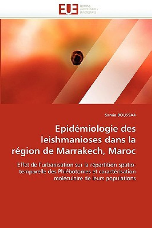 Epidémiologie Des Leishmanioses Dans La Région de Marrakech, Maroc by Boussaa-S
