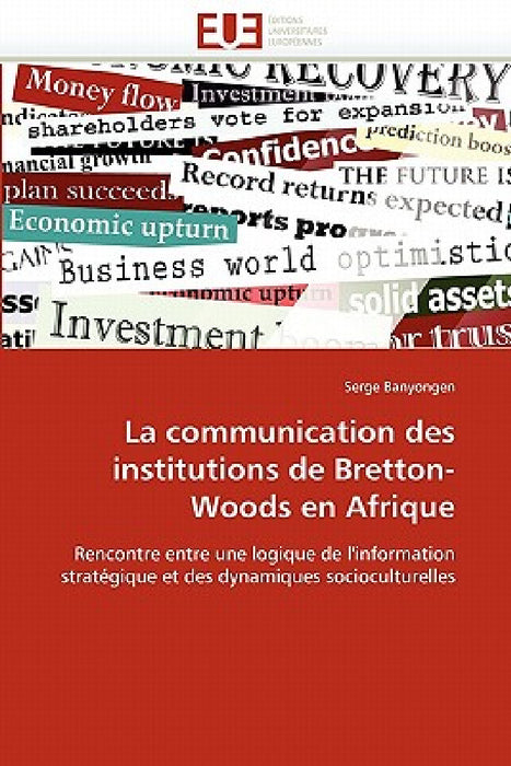 La Communication Des Institutions de Bretton-Woods En Afrique by Banyongen-S