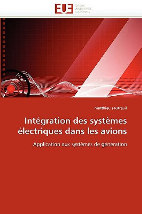 Intégration Des Systèmes Électriques Dans Les Avions by Sautreuil-M