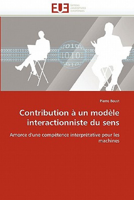 Contribution À Un Modèle Interactionniste Du Sens by Beust-P