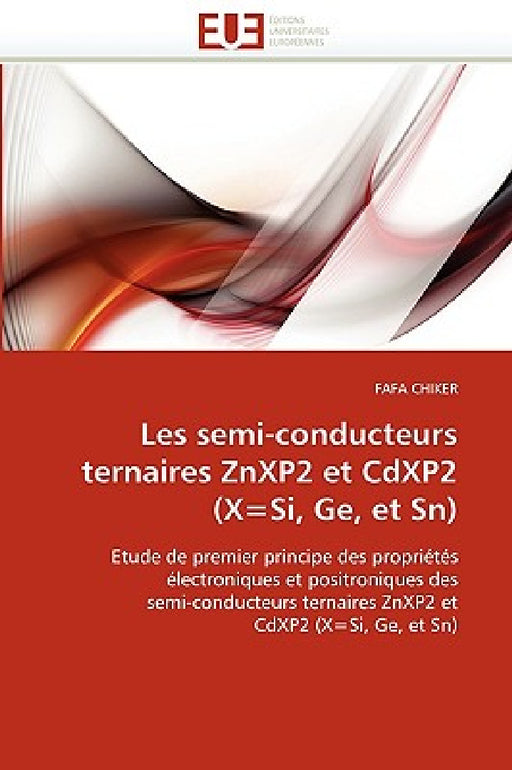Les Semi-Conducteurs Ternaires Znxp2 Et Cdxp2 (X=si, Ge, Et Sn) by Chiker-F