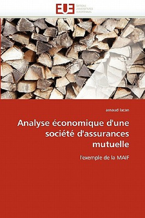 Analyse économique d''une société d''assurances mutuelle by Lacan-A