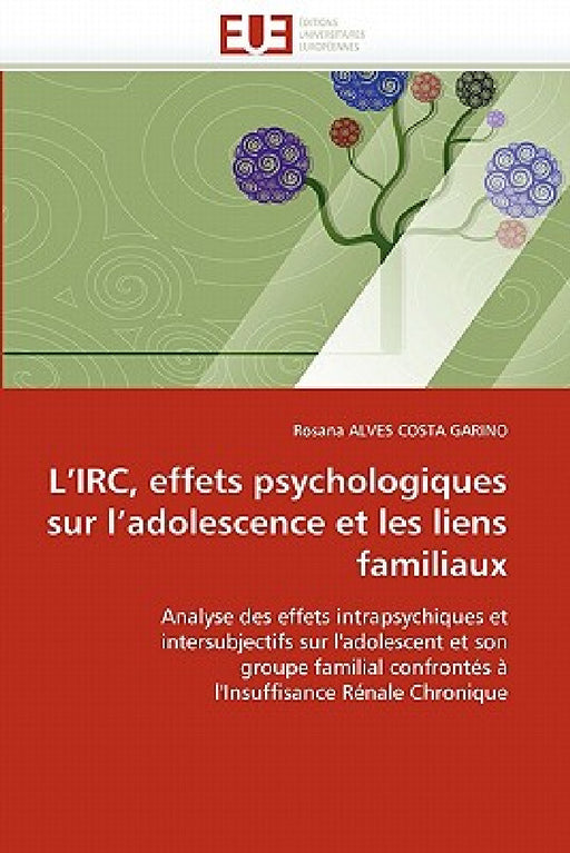 L irc, effets psychologiques sur l adolescence et les liens familiaux by Alves Costa Garino-R