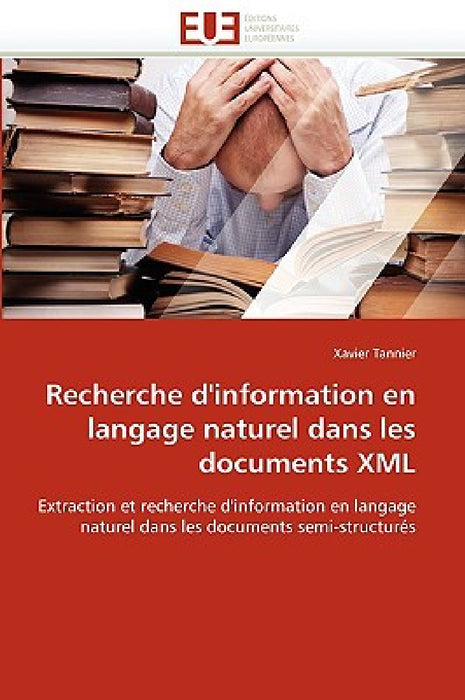 Recherche d'information en langage naturel dans les documents xml by Tannier-X