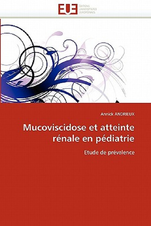 Mucoviscidose et atteinte rénale en pédiatrie by Andrieux-A