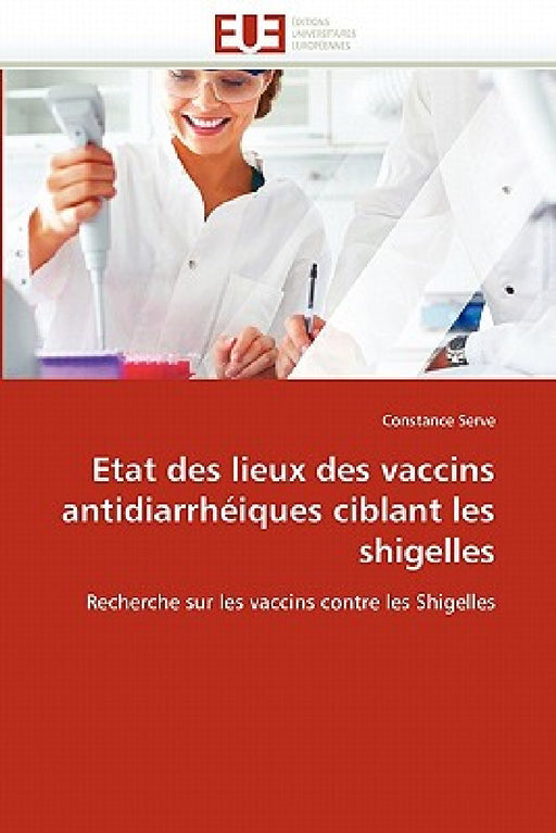 Etat Des Lieux Des Vaccins Antidiarrhéiques Ciblant Les Shigelles by Serve-C