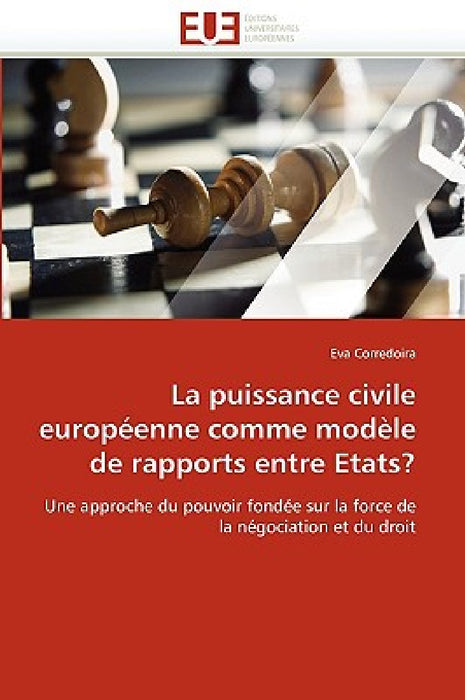 La Puissance Civile Européenne Comme Modèle de Rapports Entre Etats? by Corredoira-E