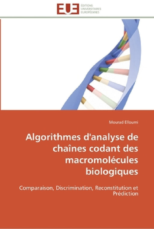 Algorithmes d'analyse de chaînes codant des macromolécules biologiques by Elloumi-M