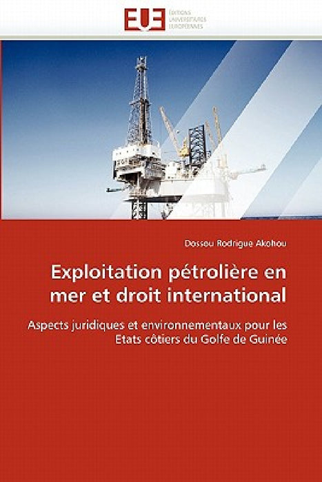 Exploitation pétrolière en mer et droit international by Akohou-D