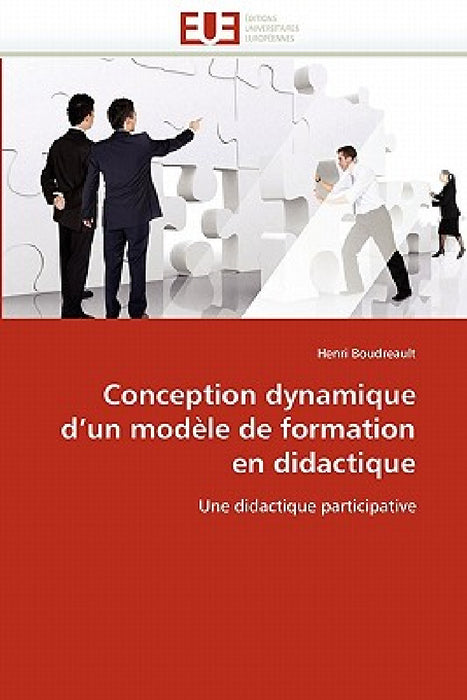 Conception Dynamique d''un Modèle de Formation En Didactique by Boudreault-H