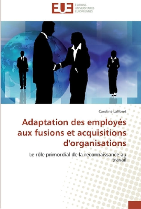 Adaptation des employés aux fusions et acquisitions d'organisations by Lafforet-C