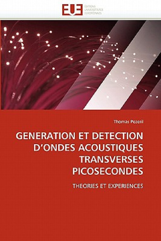 Generation Et Detection d''ondes Acoustiques Transverses Picosecondes by Pezeril-T