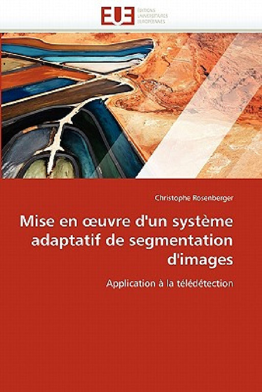 Mise En Uvre d'Un Système Adaptatif de Segmentation d'Images by Rosenberger-C