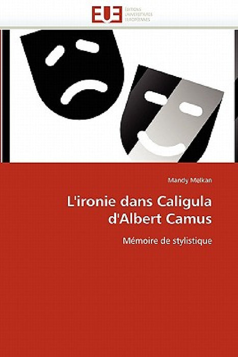 L''ironie Dans Caligula d''albert Camus by Melkan-M