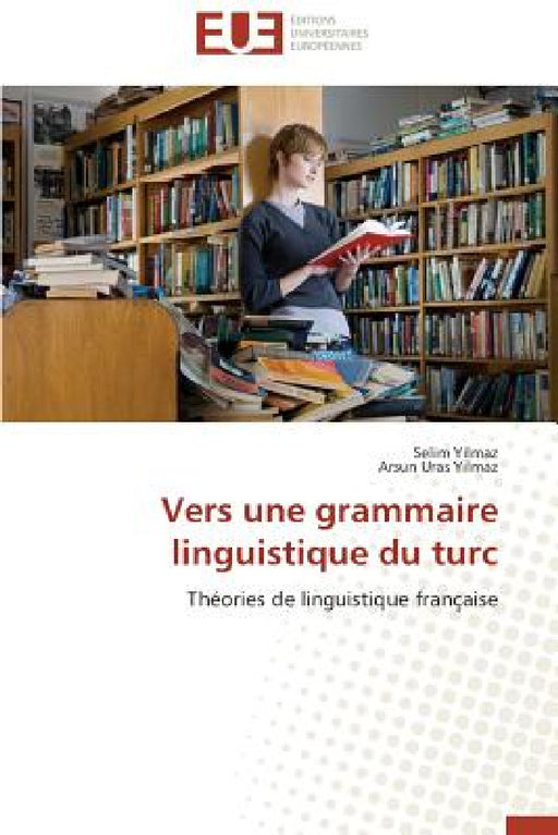 Vers Une Grammaire Linguistique Du Turc by Collectif