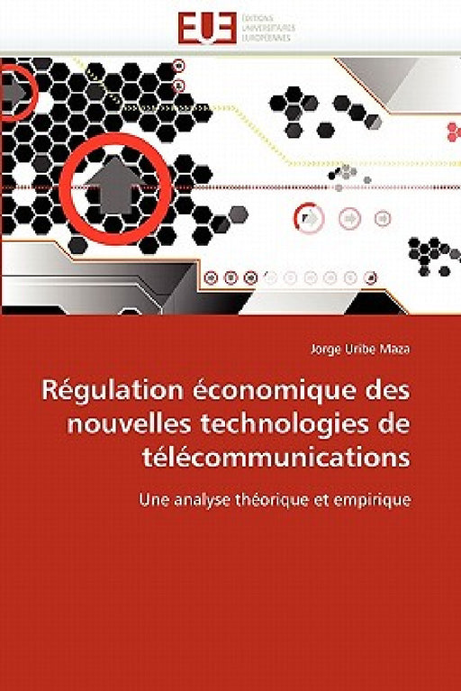 Régulation économique des nouvelles technologies de télécommunications by Maza-J
