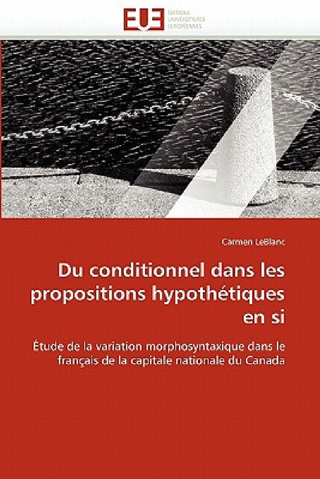 Du Conditionnel Dans Les Propositions Hypothétiques En Si by LeBlanc-C