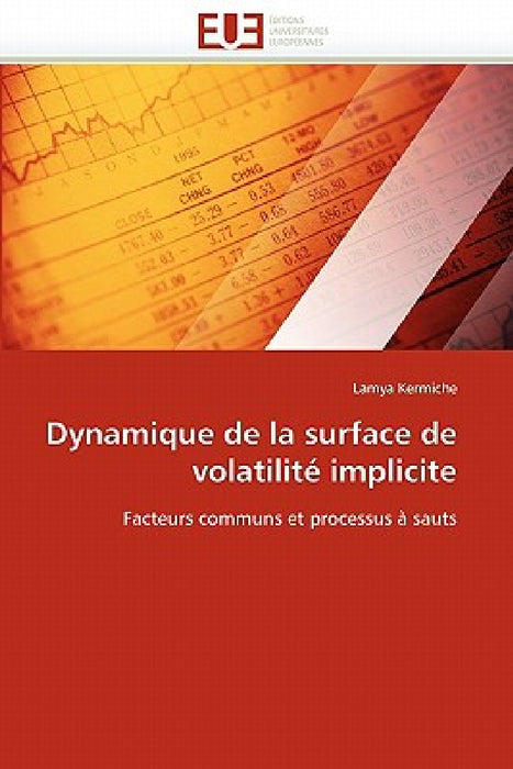 Dynamique de la surface de volatilité implicite by Kermiche-L