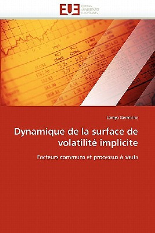 Dynamique de la surface de volatilité implicite by Kermiche-L