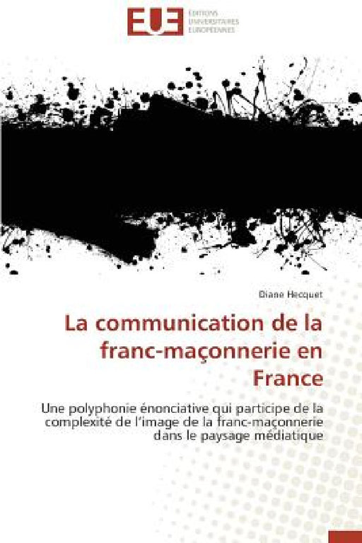 La Communication de la Franc-Maçonnerie En France by Hecquet-D