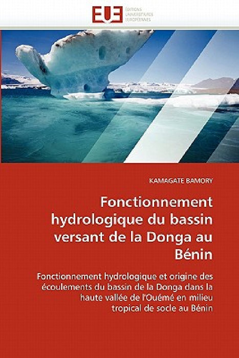 Fonctionnement Hydrologique Du Bassin Versant de la Donga Au Bénin by Bamory-K