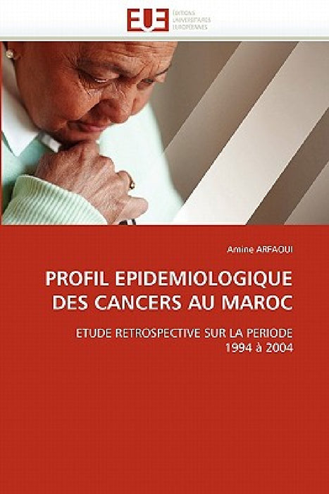 Profil Epidemiologique Des Cancers Au Maroc by Arfaoui-A