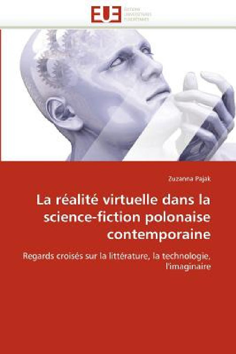 La Réalité Virtuelle Dans La Science-Fiction Polonaise Contemporaine by Pajak-Z