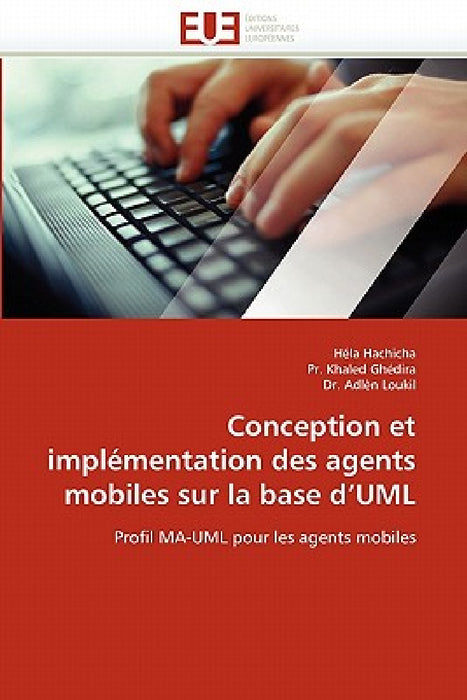 Conception et implémentation des agents mobiles sur la base d''uml by Collectif