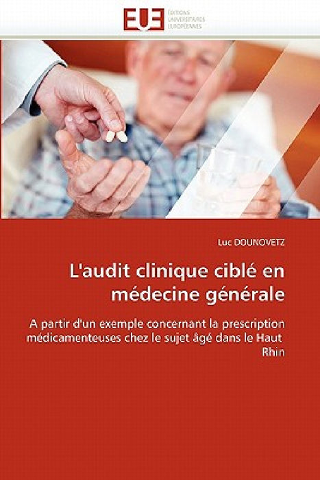 L'Audit Clinique Ciblé En Médecine Générale by Dounovetz-L