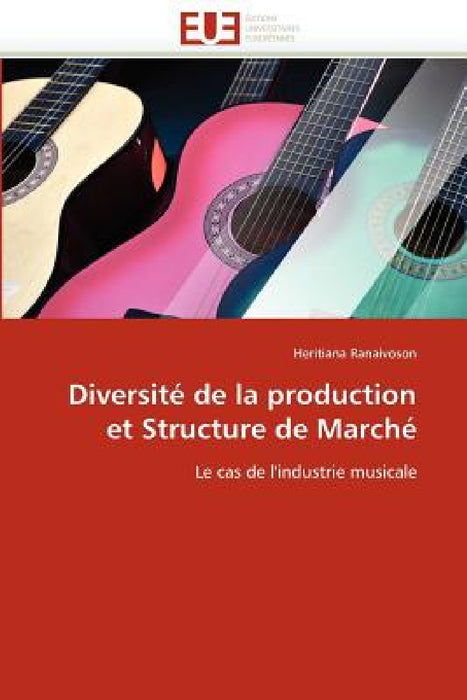 Diversité de la Production Et Structure de Marché by Ranaivoson-H