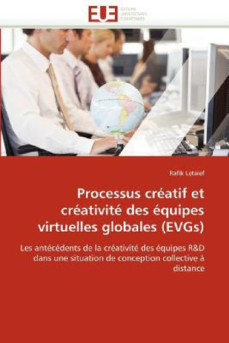 Processus créatif et créativité des équipes virtuelles globales (evgs) by Letaief-R