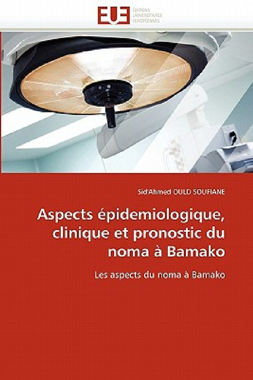 Aspects Épidemiologique, Clinique Et Pronostic Du Noma À Bamako by Ould Soufiane-S